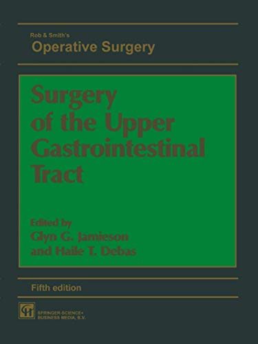 Surgery of the Upper Gastrointestinal Tract Rob Smiths Operative Surgery Series