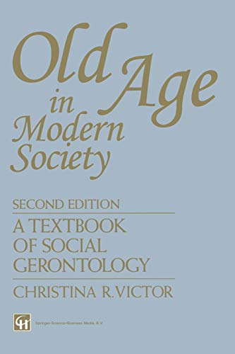 Stock image for Old Age in Modern Society: A textbook of social gerontology for sale by Goldstone Books