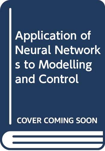 9780412547607: Application of Neural Networks to Modelling and Control