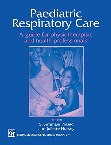 Beispielbild fr Paediatric Respiratory Care: A Guide for Physiotherapists and Health Professionals zum Verkauf von Anybook.com