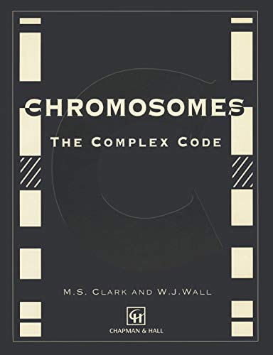 Chromosomes: The Complex Code (9780412555305) by Clark, M.; Wall, W.