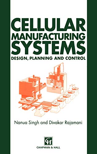 Cellular Manufacturing Systems : Design, planning and control - D. Rajamani