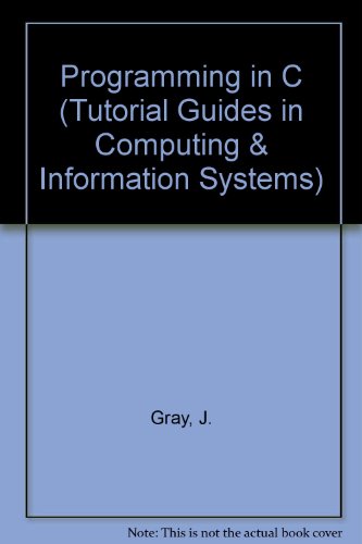 9780412559907: Programming in C (Tutorial Guides in Computing & Information Systems)