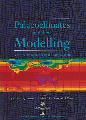 Stock image for Palaeoclimates and their Modelling: With special reference to the Mesozoic era Allen, J.R.L.; Hoskins, B.J.; Valdes, P.J.; Sellwood, B.W. and Spicer, R. for sale by online-buch-de