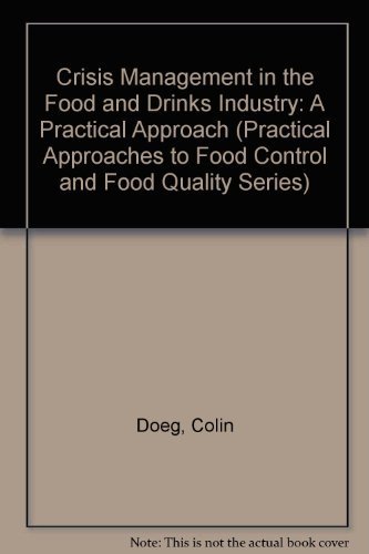 Immagine dell'editore per Crisis Management in the Food and Drinks Industry (Practical Approaches to Food Control & Food Quality Series) venduto da Goldstone Books