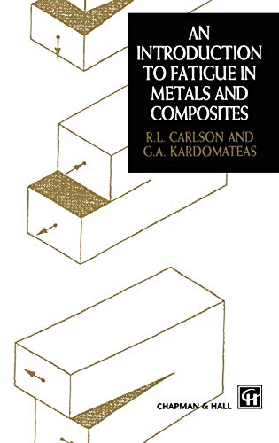 Stock image for An introduction to fatigue in metals and composites for sale by Clevedon Community Bookshop Co-operative