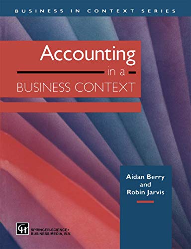 Accounting in a Business Context (Business in Context Series) (9780412587405) by JARVIS, AIDAN BERRY And ROBIN