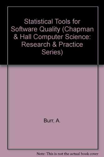 Statistical Tools for Software Quality (Chapman & Hall Computer Science: Research and Practice Series) (9780412606007) by Burr, A.; Owen, M.