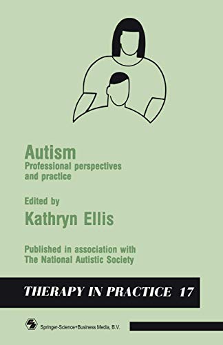 Stock image for Autism: Professional perspectives and practice (Therapy in Practice Series) for sale by MusicMagpie
