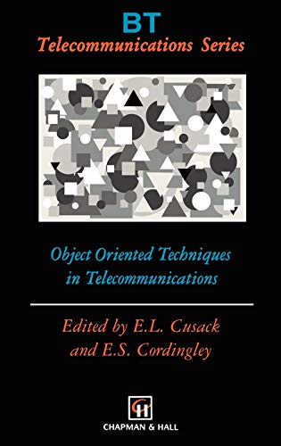 Stock image for Object Oriented Techniques in Telecommunications. BT Telecommunications Series, Volume 6 for sale by Zubal-Books, Since 1961