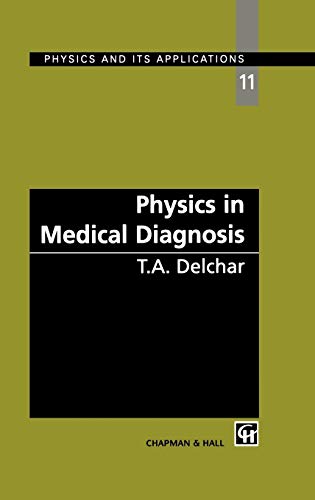 Physics in Medical Diagnosis - T. A. Delchar