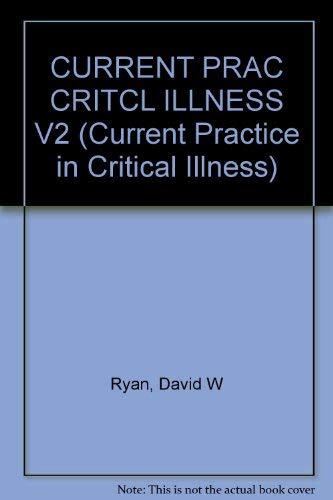 Stock image for Current Practice in Critical Illness: Volume II for sale by Zubal-Books, Since 1961