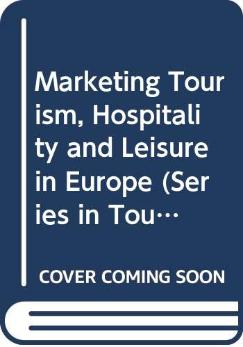 Beispielbild fr Marketing Tourism, Hospitality and Leisure in Europe (Series in Tourism & Hospitality Management) zum Verkauf von WorldofBooks