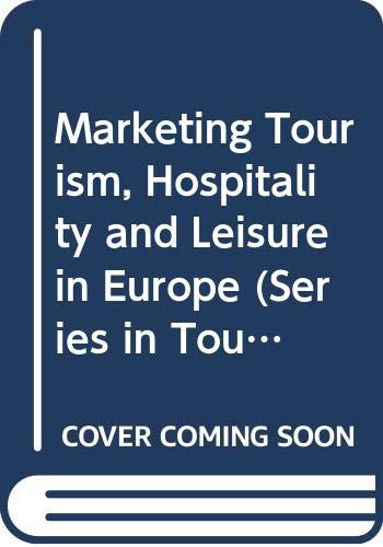 9780412621703: Marketing Tourism, Hospitality and Leisure in Europe (Series in Tourism & Hospitality Management)