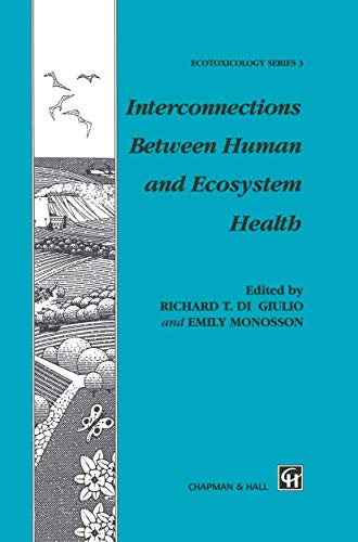 9780412624001: Interconnections Between Human and Ecosystem Health (Chapman & Hall Ecotoxicology Series)