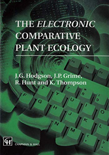 The Electronic Comparative Plant Ecology: Incorporating the principal data from Comparative Plant Ecology and The Abridged Comparative Plant Ecology (9780412633508) by J. P. Grime John Philip Grime R. Hunt K. Thompson