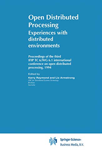 Beispielbild fr Open Distributed Processing: Experiences with distributed environments (IFIP Advances in Information and Communication Technology) zum Verkauf von WorldofBooks