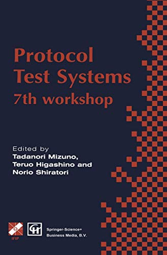 Imagen de archivo de Protocol Test Systems: 7th workshop 7th IFIP WG 6.1 international workshop on protocol text systems (IFIP Advances in Information and Communication Technology) a la venta por Lucky's Textbooks