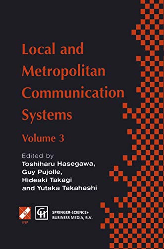 9780412711701: Local and Metropolitan Communication Systems: Proceedings of the third international conference on local and metropolitan communication systems: 3 ... in Information and Communication Technology)