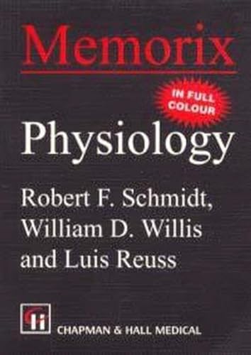 Memorix Physiology (Memorix Series) (9780412714405) by Schmidt, Robert F.; Willis, W. D.; Reuss, L.