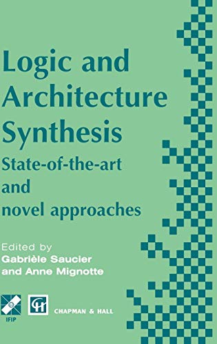 Logic and Architecture Synthesis : State-of-the-art and Novel Approaches - IFIP Workshop on Logic...