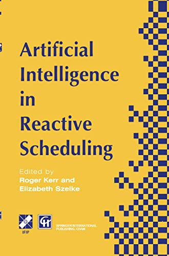 Immagine dell'editore per Artificial Intelligence in Reactive Scheduling (IFIP Advances in Information and Communication Technology) venduto da Midtown Scholar Bookstore