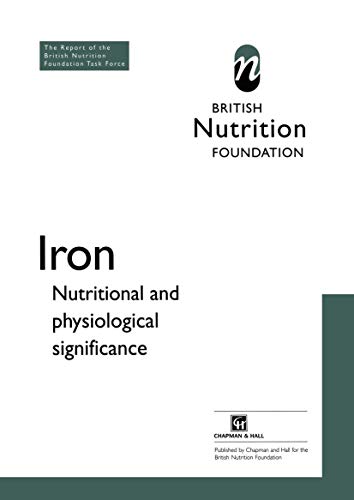 Iron: Nutritional and physiological significance The Report of the British Nutrition Foundation?s...