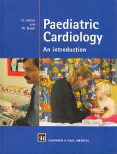 Pediatric Cardiology: An Introduction (Hodder Arnold Publication) - M. Burch; N. Archer