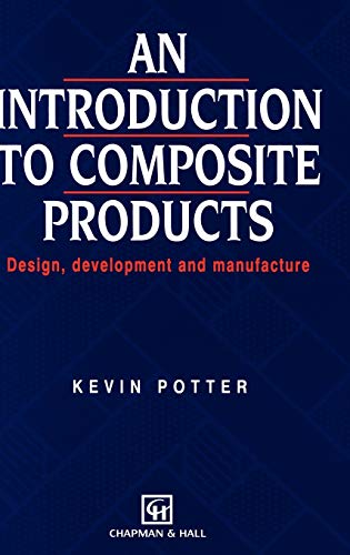 9780412736902: An Introduction to Composite Products: Design, Development and Manufacture