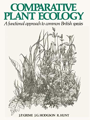 Comparative Plant Ecology: A Functional Approach to Common British Species (9780412741708) by R. Hunt J. P. Grime,J. G. Hodgson; J.G. Hodgson; R. Hunt