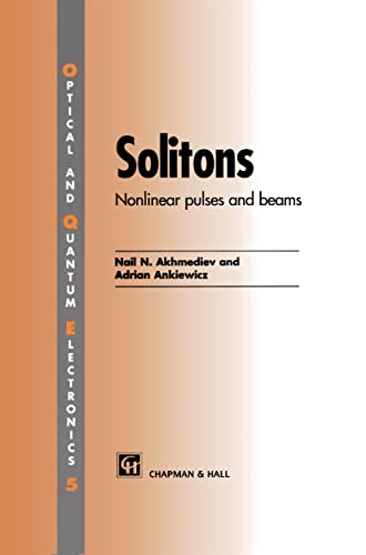 Solitons: Non-linear Pulses and Beams (Optical and Quantum Electronics)