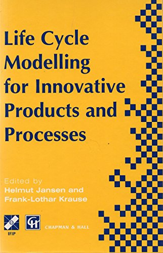 Stock image for Life-Cycle Modelling for Innovative Products and Processes: Proceedings of the IFIP WG5.3 international conference on life-cycle modelling for . in Information and Communication Technology) for sale by dsmbooks