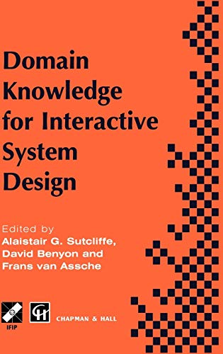 Stock image for Domain Knowledge for Interactive System Design: Proceedings of the Tc8/Wg8.2 Conference on Domain Knowledge in Interactive System Design, Switzerland, May 1996 for sale by Zubal-Books, Since 1961