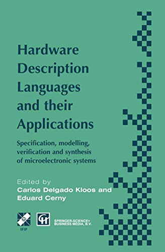 9780412788109: Hardware Description Languages and their Applications: Specification, modelling, verification and synthesis of microelectronic systems (IFIP Advances in Information and Communication Technology)
