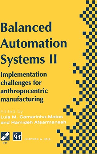 Imagen de archivo de Balanced Automation Systems II. Implementation Challenges for Anthropocentric Manufacturing. Proceedings of the 2nd IEEE/ECLA/IFIP International Conference on Architectures and Design Methods for Balanced Automation Systems, Portugal, June 1996 a la venta por Zubal-Books, Since 1961