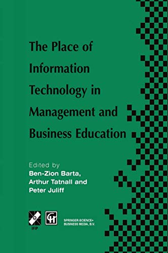 9780412799600: The Place of Information Technology in Management and Business Education: TC3 WG3.4 International Conference on the Place of Information Technology in ... in Information and Communication Technology)