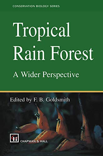 Tropical Rain Forest: A Wider Perspective (Conservation Biology)