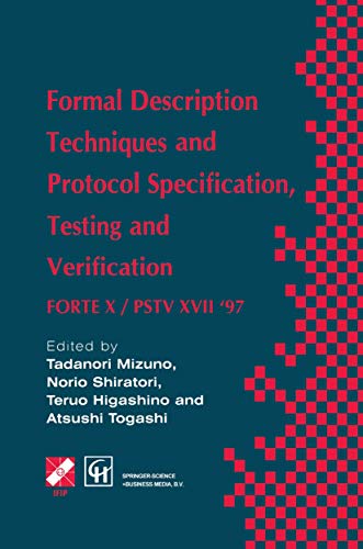 9780412820601: Formal Description Techniques and Protocol Specification, Testing and Verification: Forte X / Pstv XVII 97