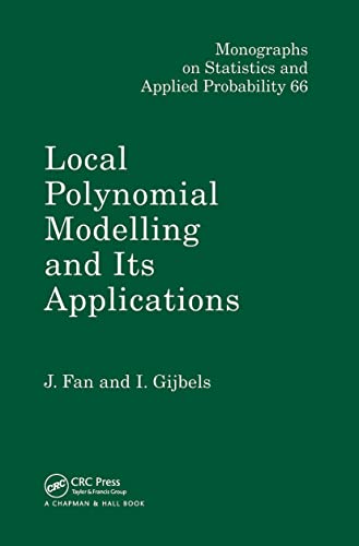 9780412983214: Local Polynomial Modelling and Its Applications: Monographs on Statistics and Applied Probability 66 (Chapman & Hall/CRC Monographs on Statistics and Applied Probability)