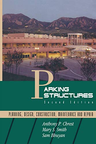 Stock image for Parking Structures: Planning, Design, Construction, Maintenance and Repair for sale by AwesomeBooks