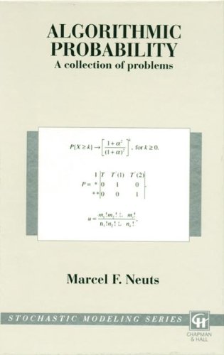 Beispielbild fr Neuts, M: Algorithmic Probability: A Collection of Problems (Stochastic Modeling, Band 3) zum Verkauf von medimops