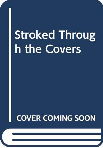 Beispielbild fr Stroked Through the Covers zum Verkauf von AwesomeBooks