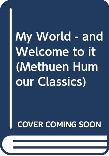 9780413144102: My World - and Welcome to It (Methuen Humour Classics)