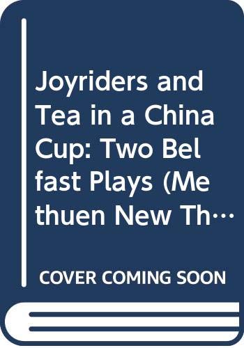 9780413147806: Joyriders and Tea in a China Cup: Two Belfast Plays (Methuen New Theatrescript)