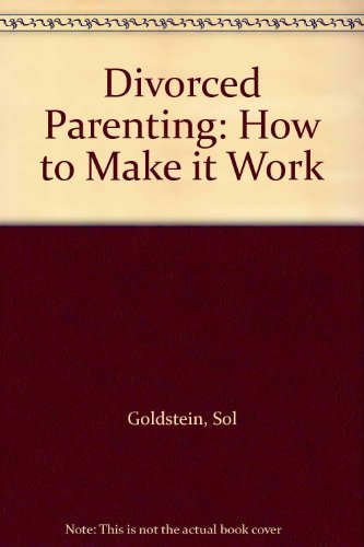 Beispielbild fr Divorced Parenting : How to Make It Work zum Verkauf von Better World Books