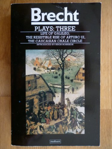 Beispielbild fr Brecht Plays: Life of Galileo / The Resistible Rise of Arturo Ui / The Caucasian Chalk Circle (World Dramatists) zum Verkauf von More Than Words