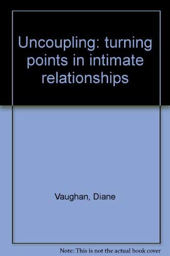 9780413161802: Uncoupling: turning points in intimate relationships