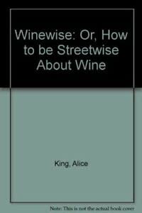 Beispielbild fr Winewise: Or, How to be Streetwise About Wine zum Verkauf von AwesomeBooks