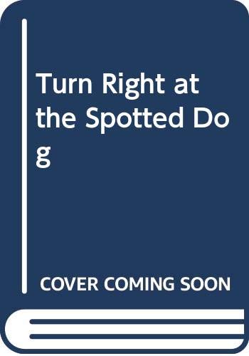 Stock image for Turn Right at the Spotted Dog and Other Diversions for sale by SecondSale