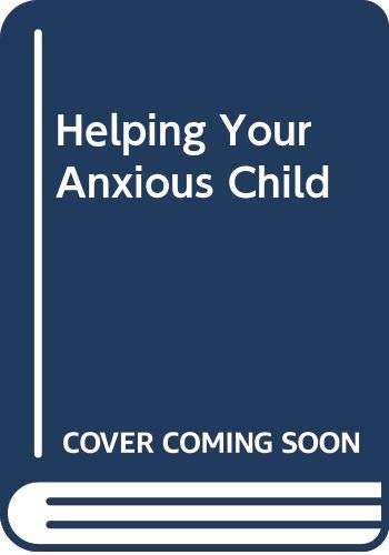 Stock image for Helping Your Anxious Child for sale by WorldofBooks